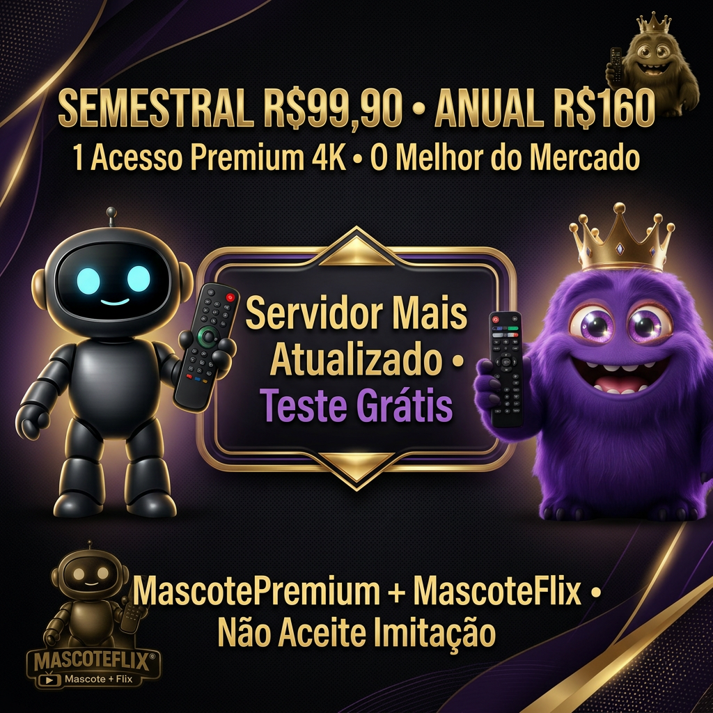 Semestral R$99,90 — Anual R$160 — 1 Acesso Premium 4K — Servidor Atualizado